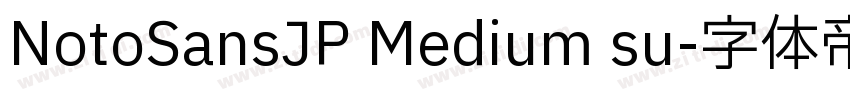 NotoSansJP Medium su字体转换